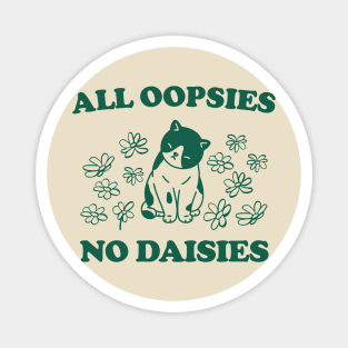 All Oopsies No Daisies Retro Graphic T-Shirt, Vintage Unisex Adult T Shirt, Vintage Kitten T Shirt, Nostalgia Cat T Shirt, Funny Magnet